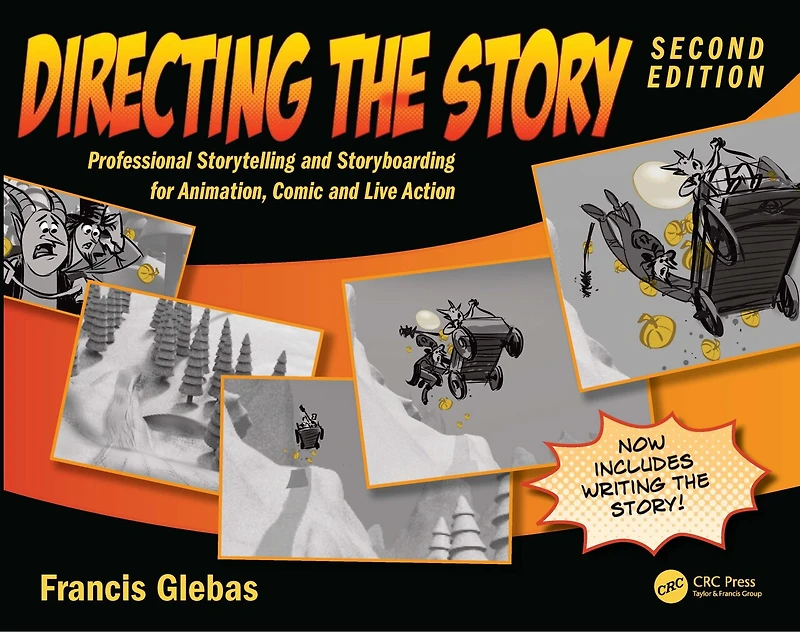 Directing the Story: Professional Storytelling and Storyboarding for Animation, Comics Live Action