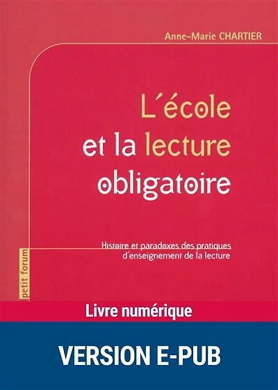 L'école et la lecture obligatoire: Histoire et paradoxes des pratiques d'enseignement de la lecture