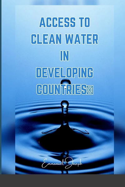 Access to Clean Water in Developing Countries