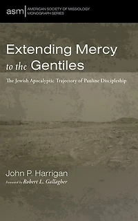 Extending Mercy to The Gentiles: Jewish Apocalyptic Trajectory of Pauline Discipleship