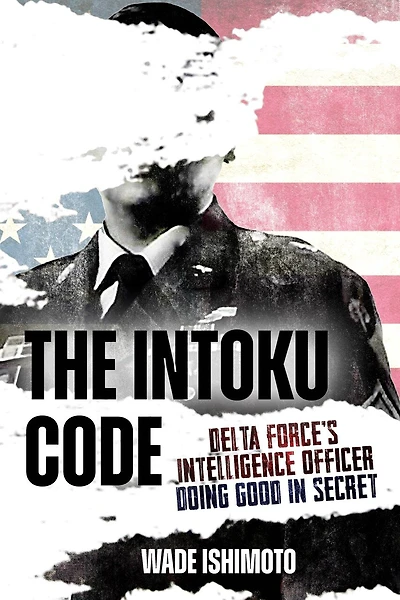 The Intoku Code: Delta Force's Intelligence Officer-Doing Good Secret