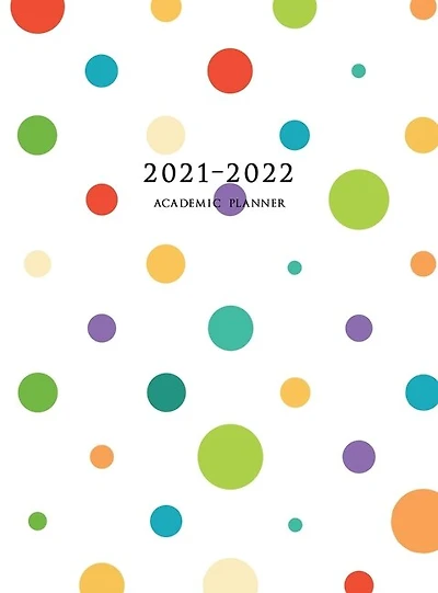 2021-2022 Academic Planner: Large Weekly And Monthly Planner With Inspirational Quotes And Polka Dots (hardcover)
