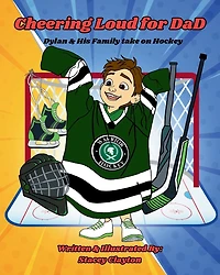 Cheering Loud for Dad: Dylan & His family take on Hockey