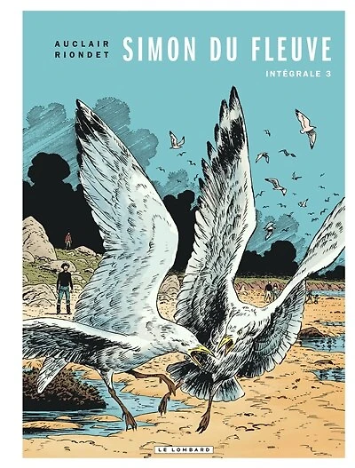 Simon du fleuve : intégrale, Vol. 3