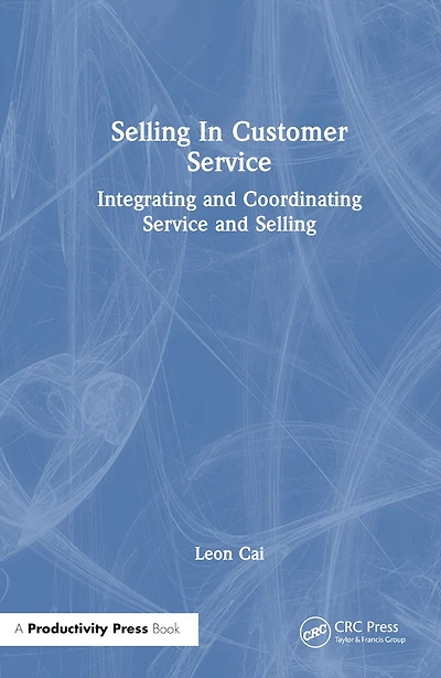Selling Customer Service: Integrating and Coordinating Service