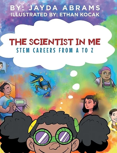 The Scientist Me: STEM Careers from A to Z