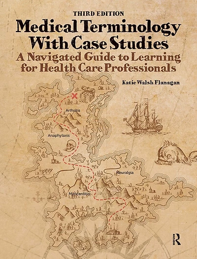 Medical Terminology with Case Studies: A Navigated Guide to Learning for Health Care Professionals