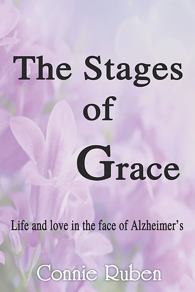 The Stages of Grace: Life and love in the face of Alzheimer's