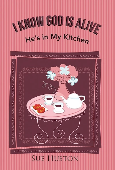 I Know God is Alive: He's My Kitchen