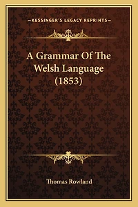 A Grammar Of The Welsh Language (1853)