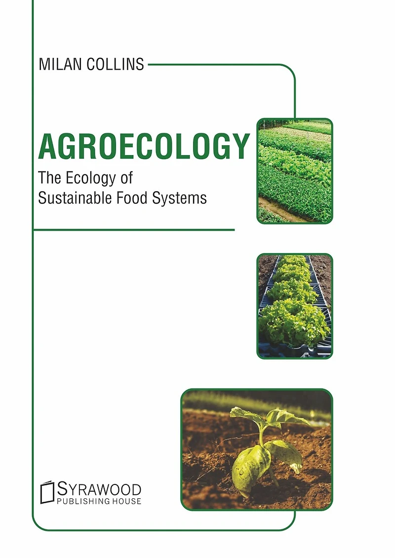 Agroecology: The Ecology Of Sustainable Food Systems