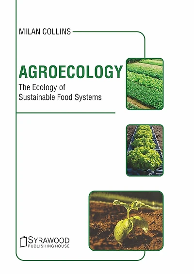 Agroecology: The Ecology Of Sustainable Food Systems