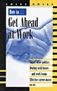 How to Get Ahead at Work