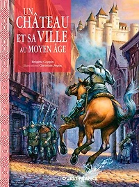 Un château fort et sa ville au Moyen Âge