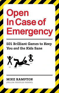 Open Case of Emergency: 501 Games to Entertain and Keep You the Kids Sane