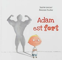 Adam est fort