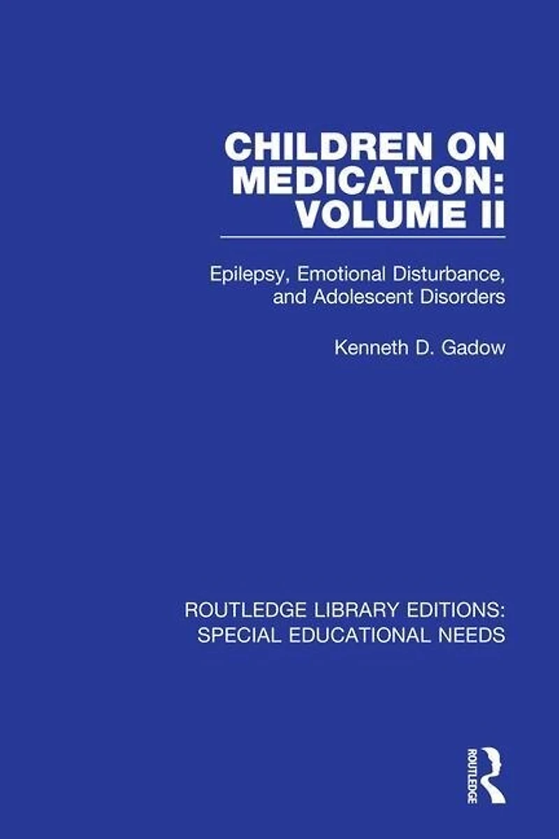 Children On Medication Volume Ii: Epilepsy, Emotional Disturbance, And Adolescent Disorders