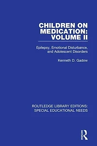 Children On Medication Volume Ii: Epilepsy, Emotional Disturbance, And Adolescent Disorders