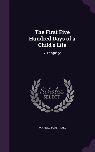 The First Five Hundred Days of a Child's Life (Classic Reprint)