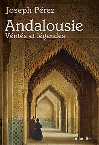 Andalousie: vérités et légendes