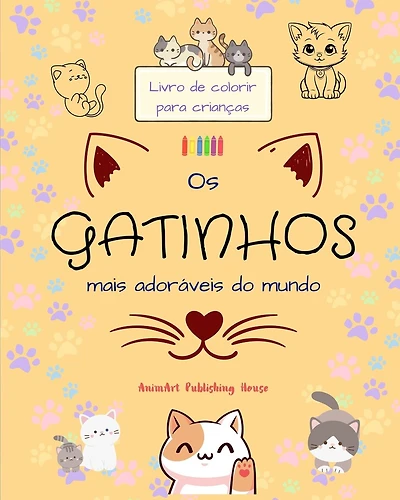 Os gatinhos mais adoráveis do mundo - Livro de colorir para crianças - Cenas criativas e engraçadas de gatos felizes: Desenhos encantadores que estimulam a criatividade e a diversão das crianças