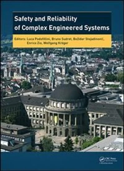 Safety And Reliability Of Complex Engineered Systems: Esrel 2015