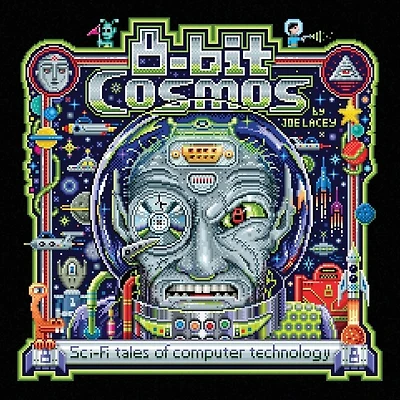 8-bit Cosmos: Sci-Fi tales of computer technology