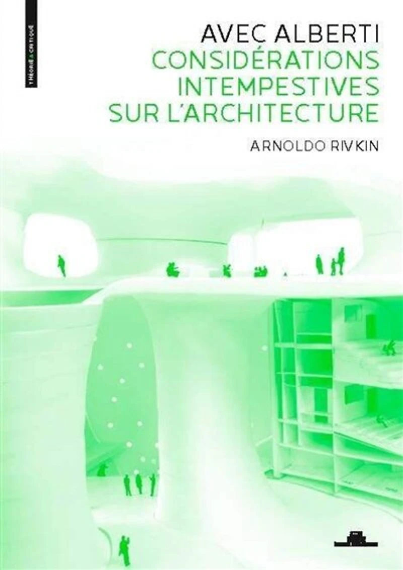 Avec Alberti: considérations intempestives sur l'architecture