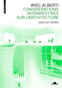 Avec Alberti: considérations intempestives sur l'architecture