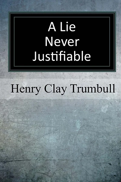 A Lie Never Justifiable: A Study in Ethics