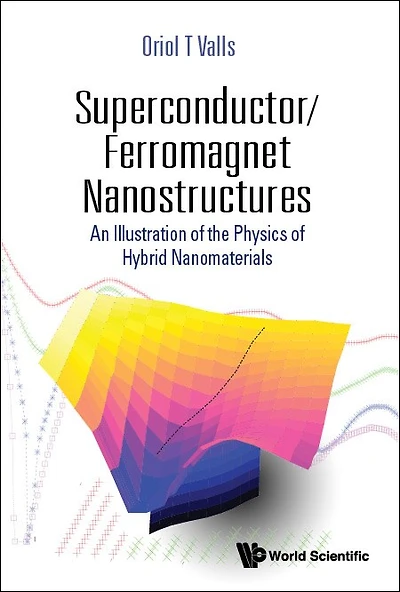 Superconductor/ferromagnet Nanostructures: An Illustration Of The Physics Hybrid Nanomaterials