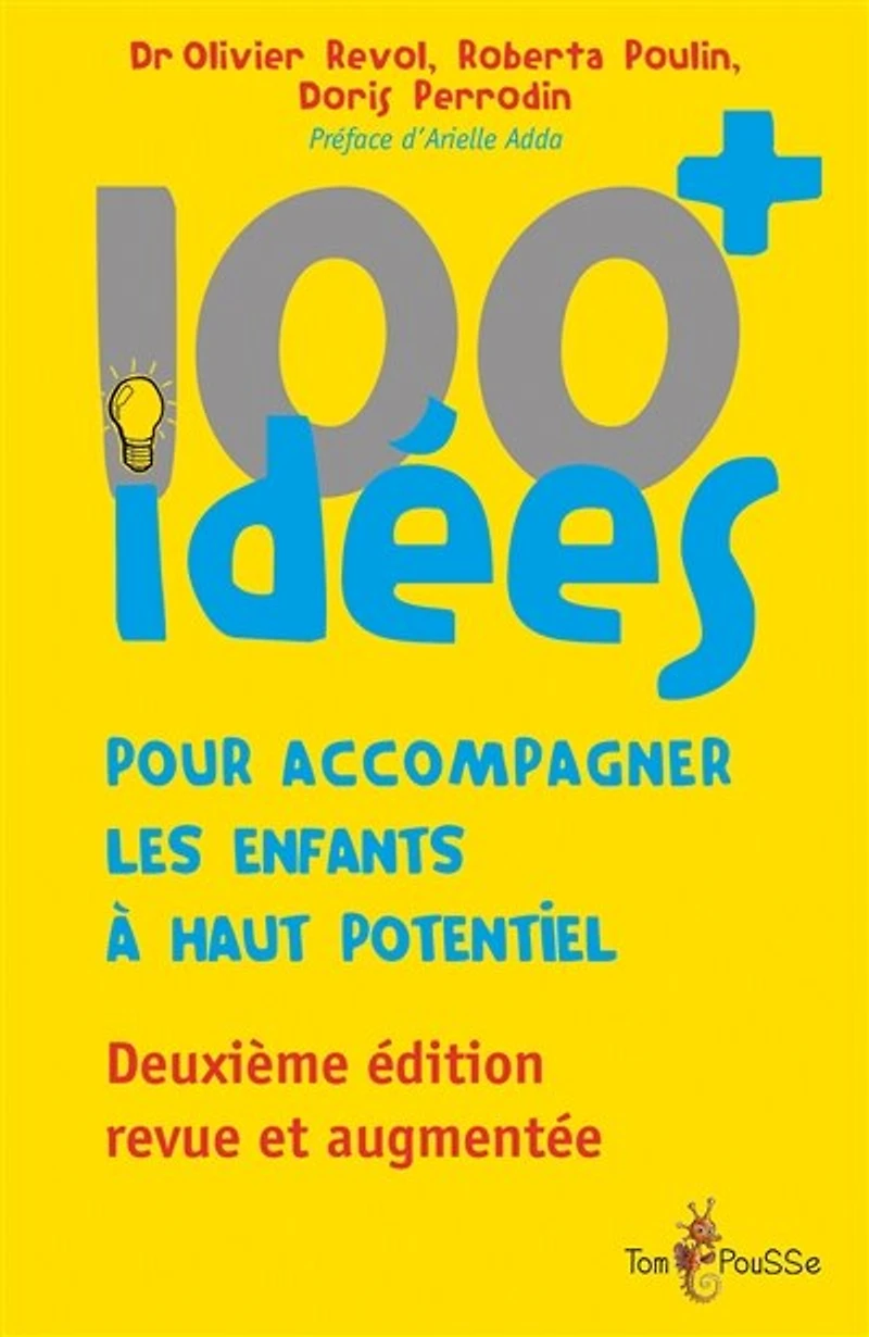 100 idées + pour accompagner les enfants à haut potentiel