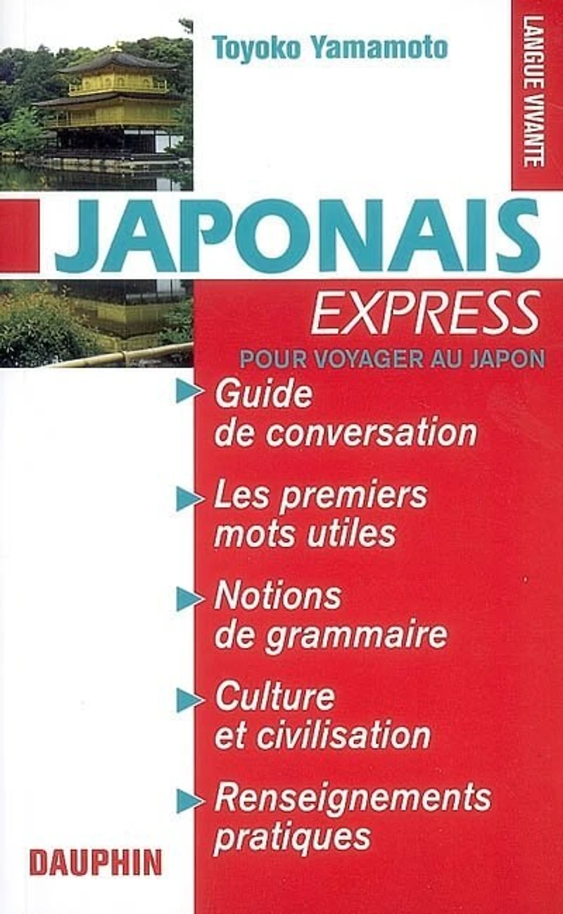 Japonais express, pour voyager au Japon : guide de conversation les premiers mots utiles, phonétique, notions grammaire, culture et civilisation, renseignements pratiques: