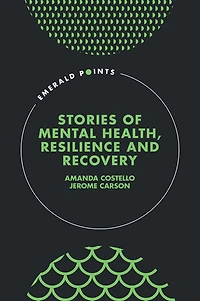 Stories of Mental Health, Resilience and Recovery