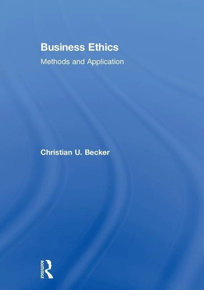 Business Ethics: Methods And Application