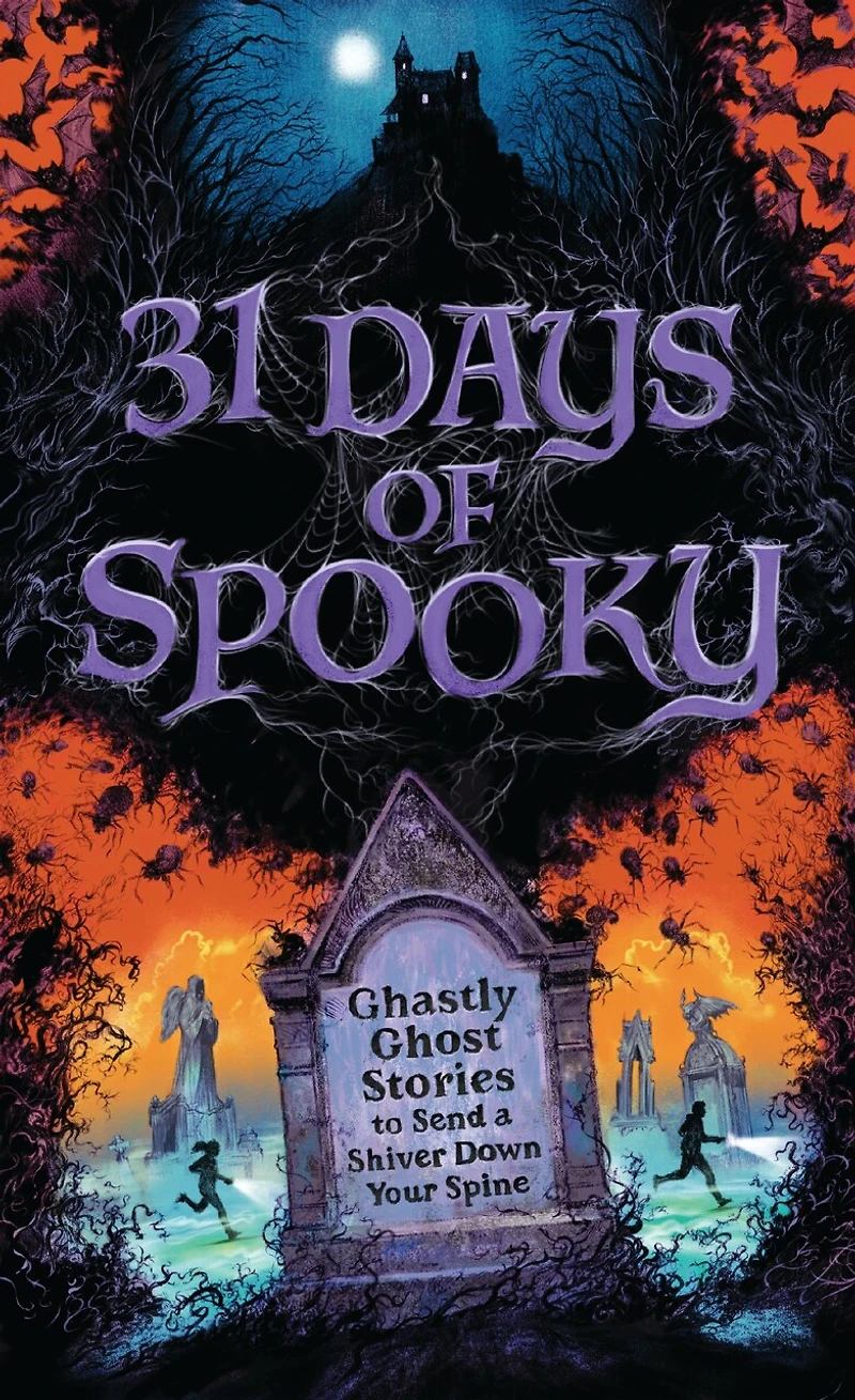 31 Days of Spooky: Ghastly Ghost Stories to Send a Shiver Down Your Spine (For Adults and Teens) - The Perfect Scary Supernatural Gifts for Halloween, Creepy Campouts, other Eerie Events