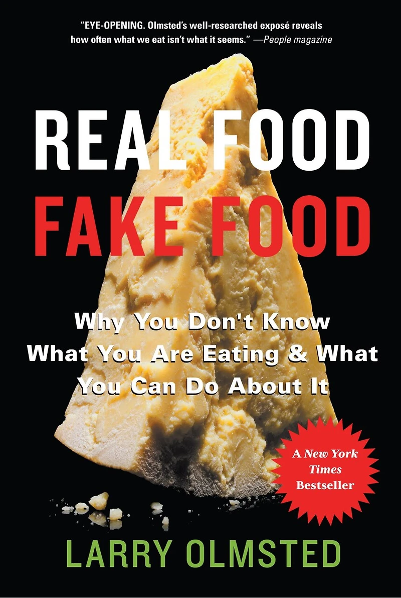 Real Food/fake Food: Why You Don't Know What You're Eating And Can Do About It