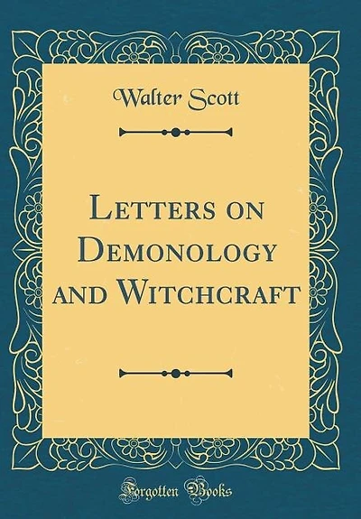 Letters on Demonology and Witchcraft (Classic Reprint)