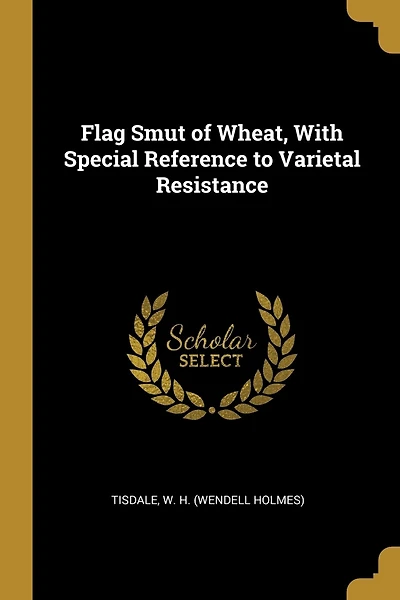 Flag Smut of Wheat, With Special Reference to Varietal Resistance