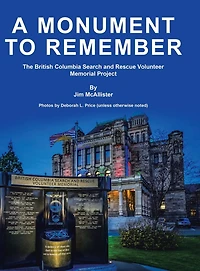 A Monument To Remember: The British Columbia Search and Rescue Volunteer Memorial Project