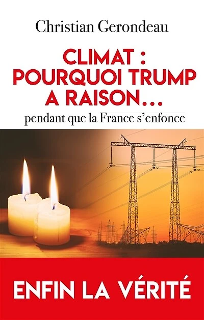 Climat : pourquoi Trump a raison...pendant que la France s'enfonce: Enfin la vérité