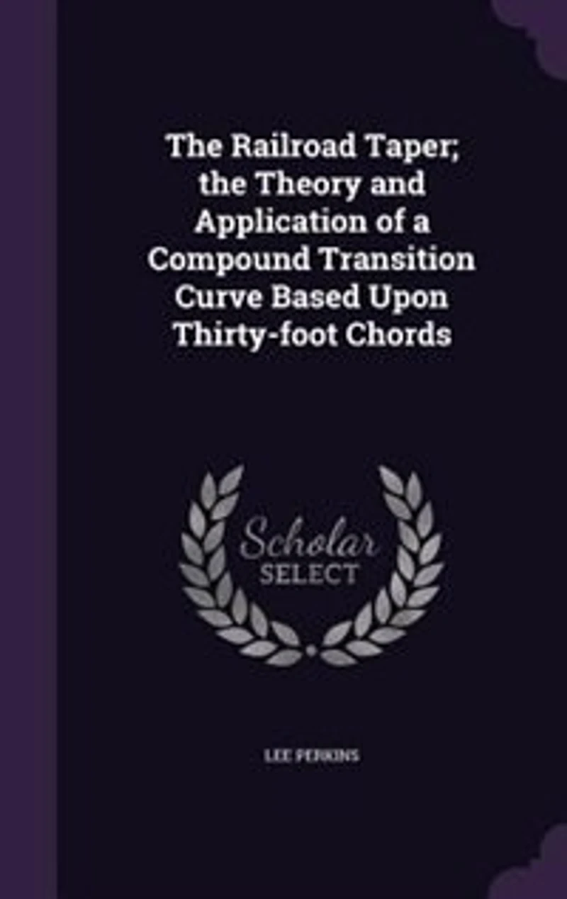 The Railroad Taper; the Theory and Application of a Compound Transition Curve Based Upon Thirty-foot Chords