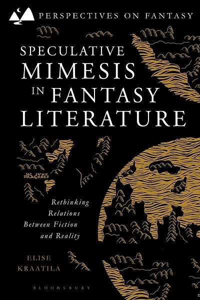 Speculative Mimesis in Fantasy Literature: Rethinking Relations Between Fiction and Reality