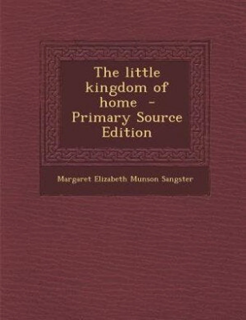 The Little Kingdom of Home