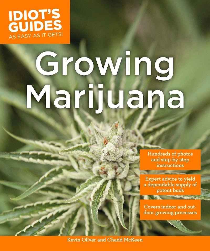 Cannabis: Everything You Need to Grow Marijuana Indoors and Outdoors