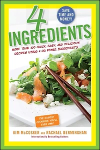 4 Ingredients: More Than 400 Quick, Easy, and Delicious Recipes Using or Fewer Ingredients