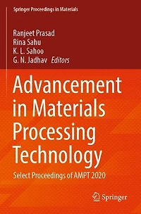 Advancement Materials Processing Technology: Select Proceedings of AMPT 2020