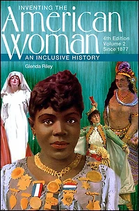 Inventing the American Woman: An Inclusive History, Volume 2: Since 1877