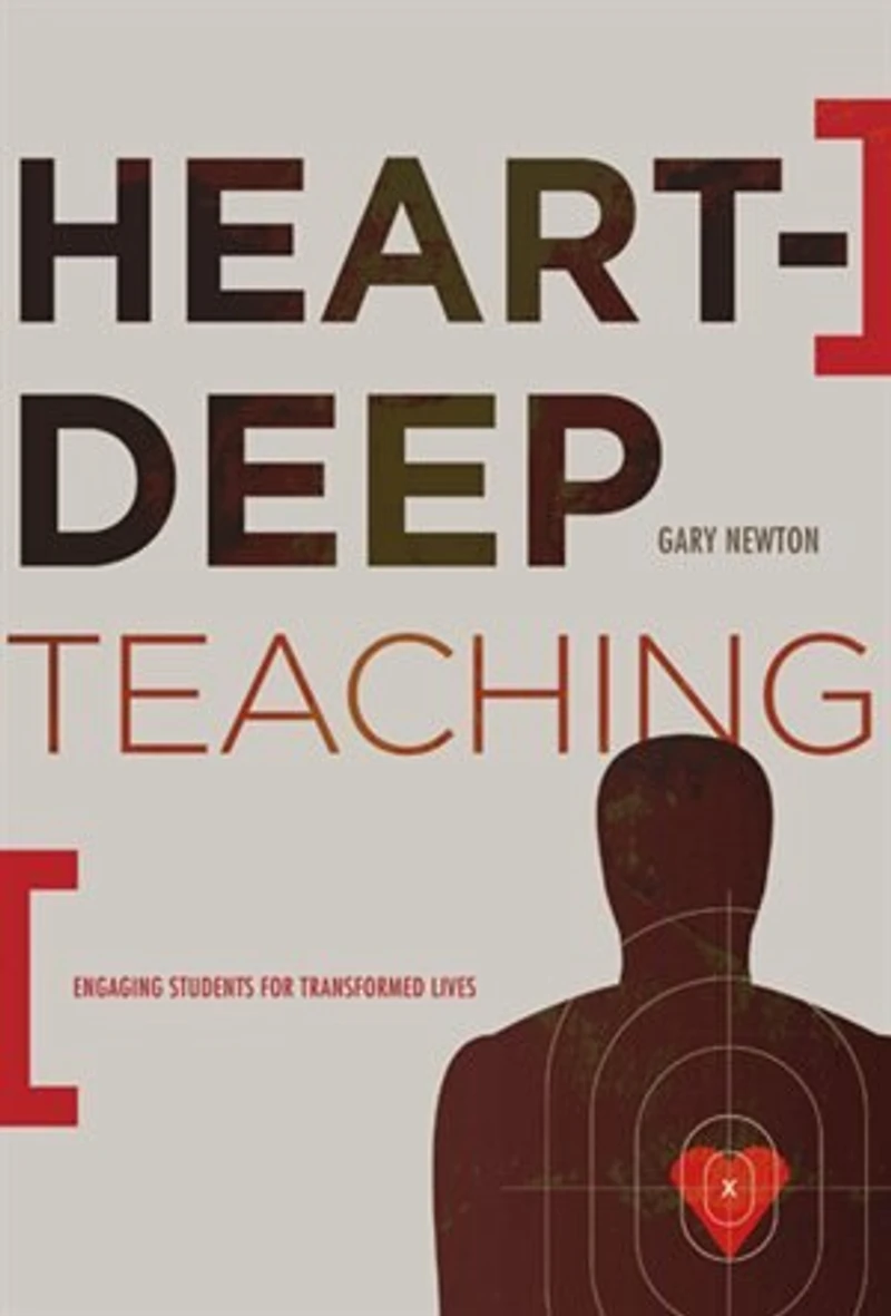 HEART-DEEP TEACHING: Engaging Students for Transformed Lives