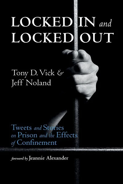 Locked and Out: Tweets Stories on Prison the Effects of Confinement